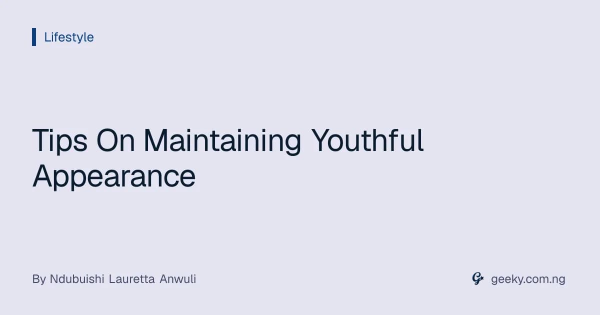Tips On Maintaining Youthful Appearance
