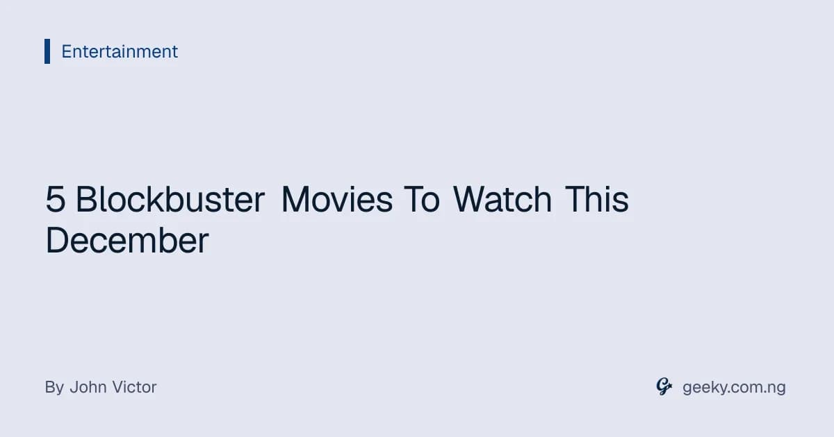 5 Blockbuster Movies To Watch This December