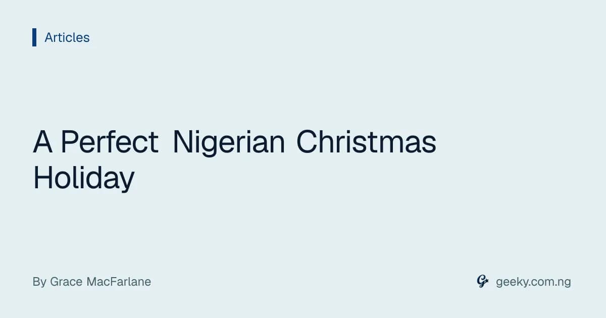 A Perfect Nigerian Christmas Holiday