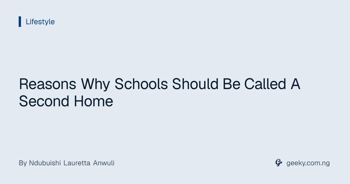 Reasons Why Schools Should Be Called A Second Home