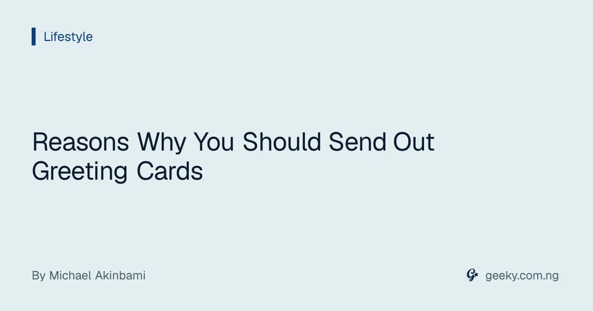 Reasons Why You Should Send Out Greeting Cards
