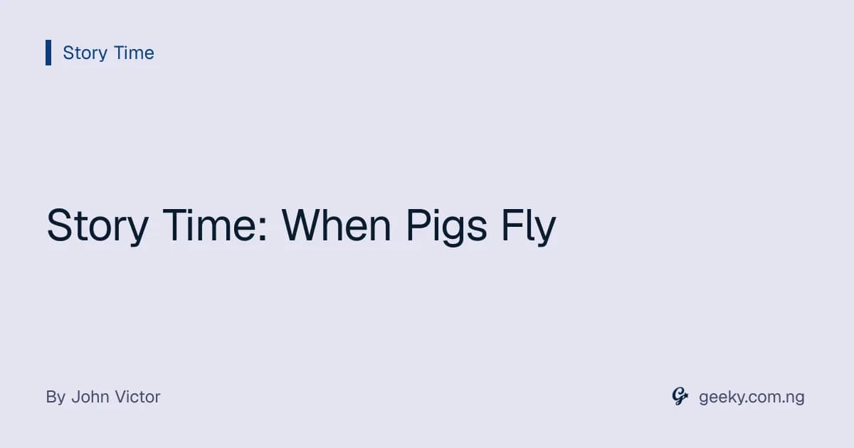 Story Time: When Pigs Fly