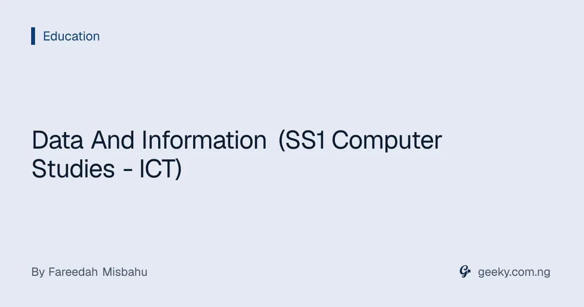 Data And Information (SS1 Computer Studies - ICT)