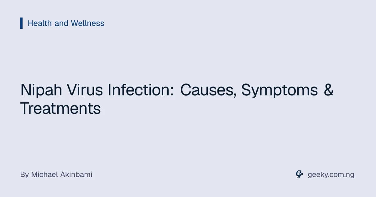 Nipah Virus Infection: Causes, Symptoms & Treatments