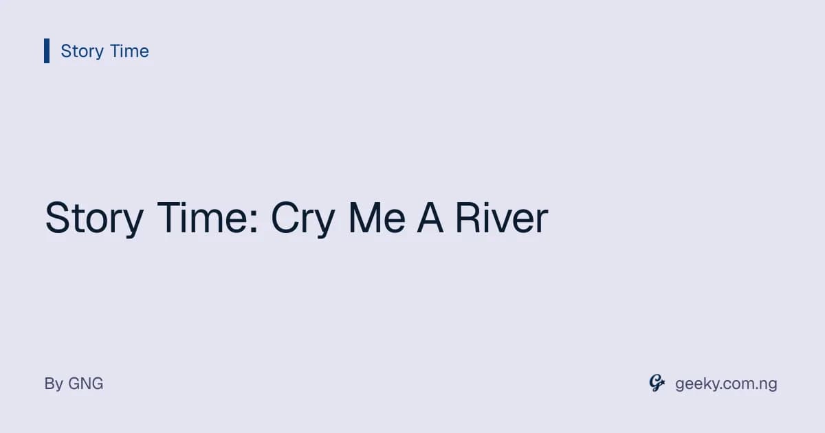 Story Time: Cry Me A River
