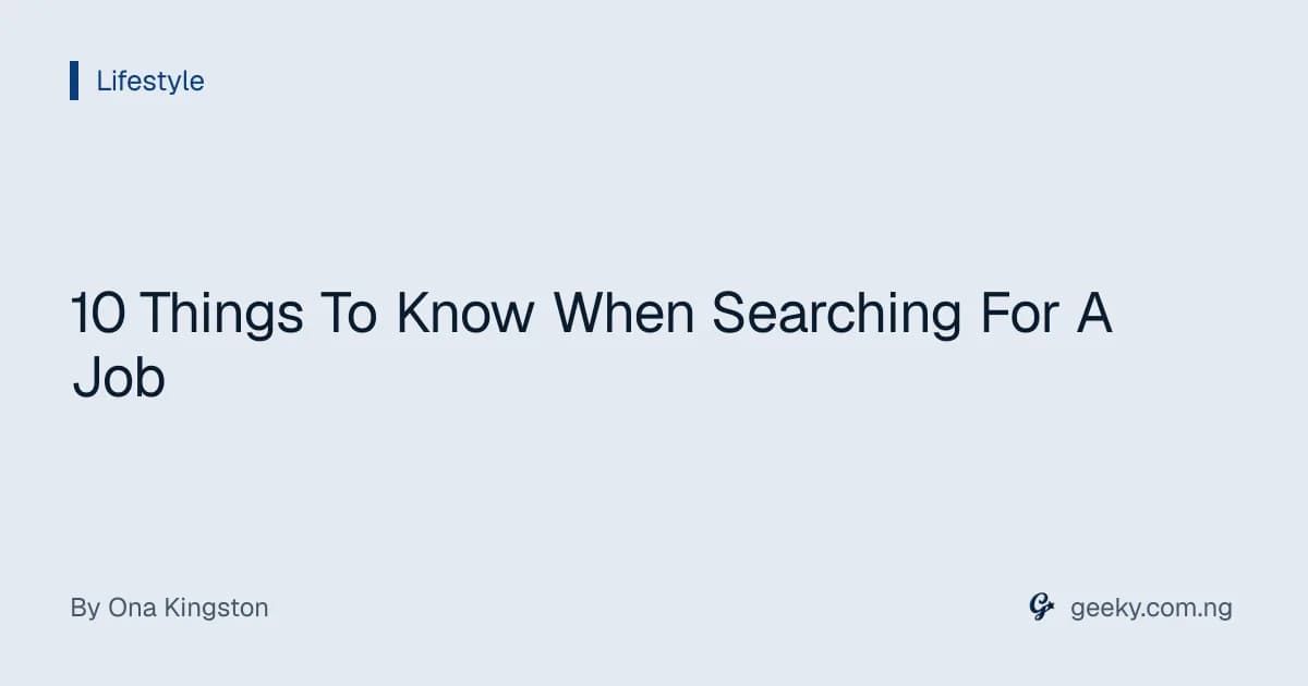10 Things To Know When Searching For A Job