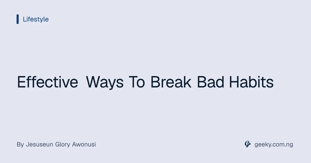Effective Ways To Break Bad Habits