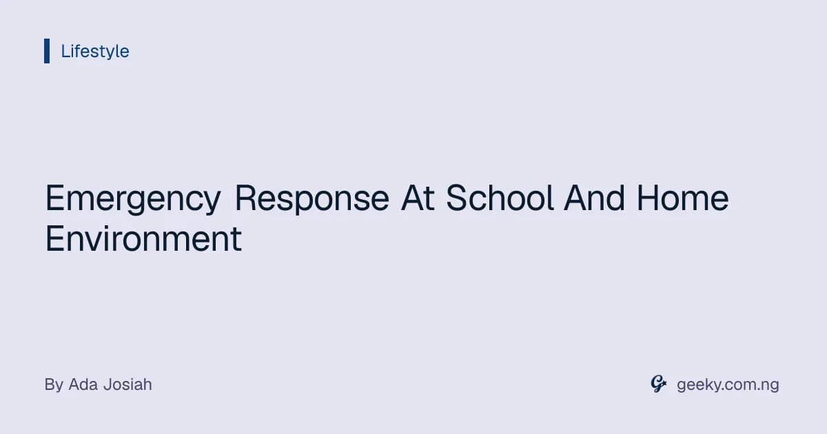 Emergency Response At School And Home Environment