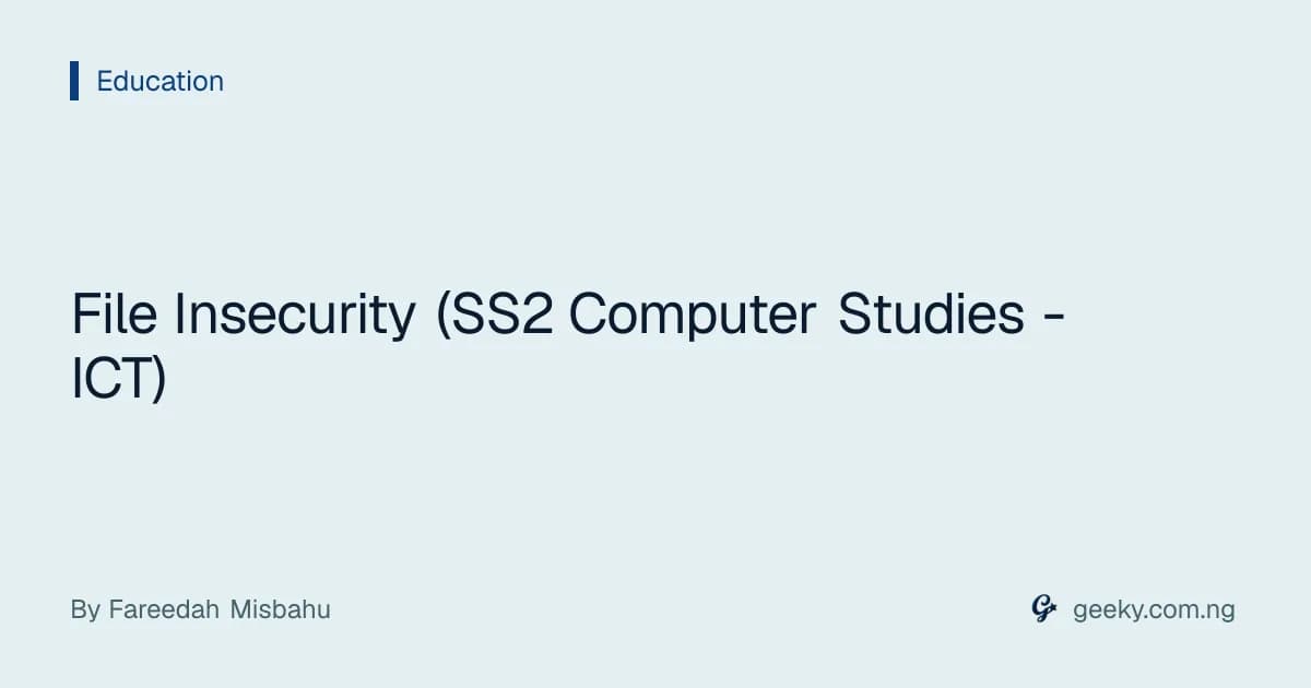 File Insecurity (SS2 Computer Studies - ICT)