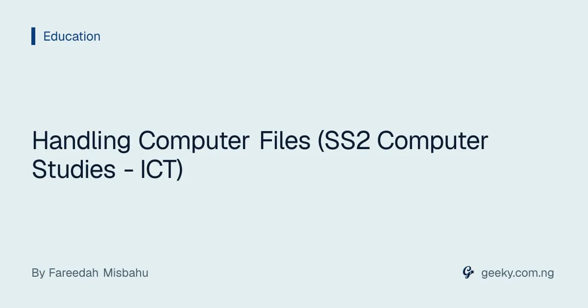 Handling Computer Files (SS2 Computer Studies - ICT)