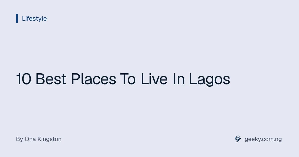 10 Best Places To Live In Lagos