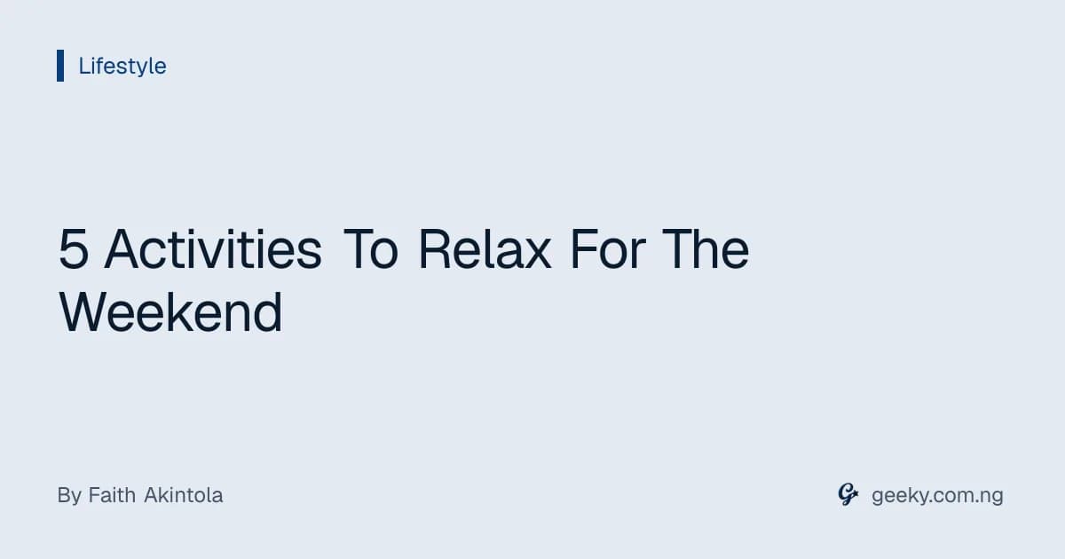 5 Activities To Relax For The Weekend