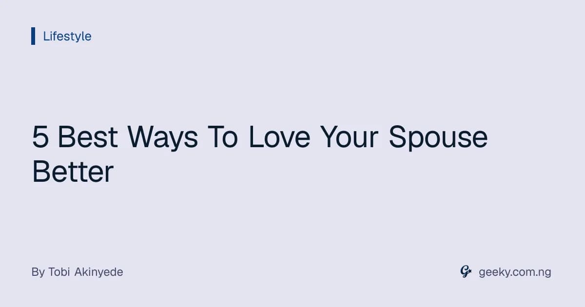 5 Best Ways To Love Your Spouse Better
