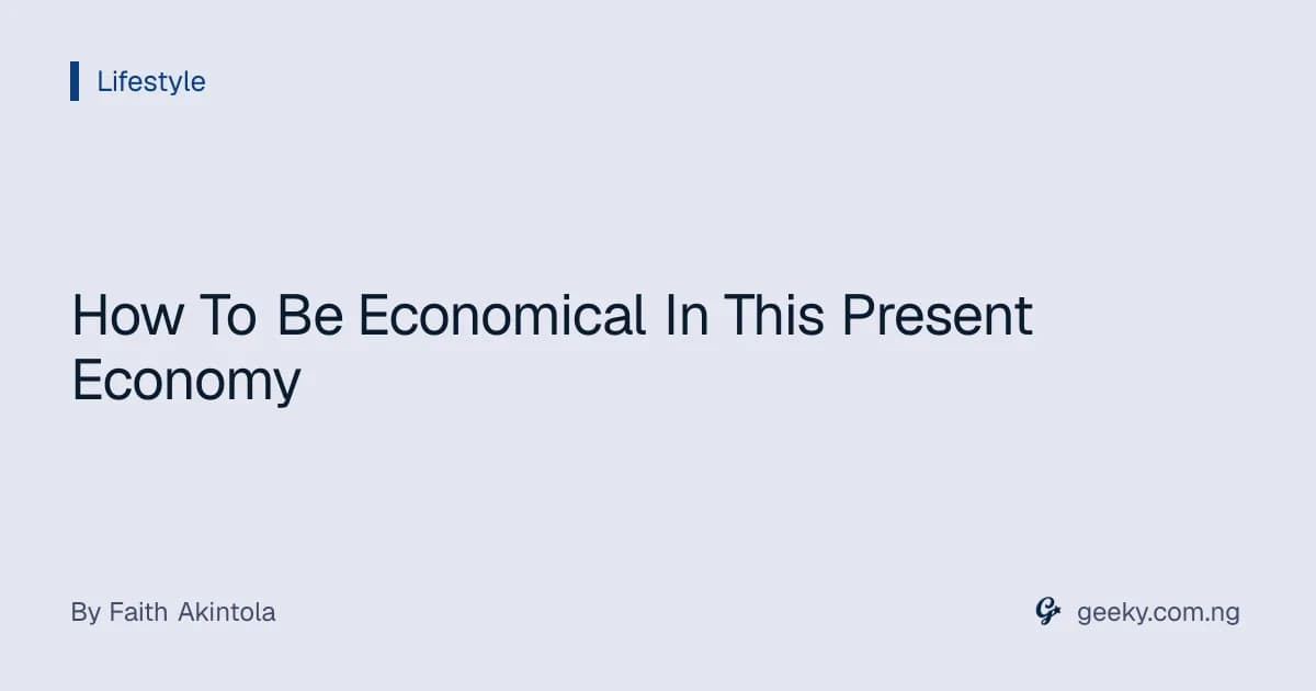 How To Be Economical In This Present Economy