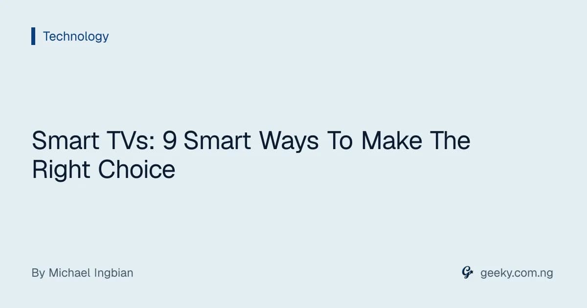 Smart TVs: 9 Smart Ways To Make The Right Choice