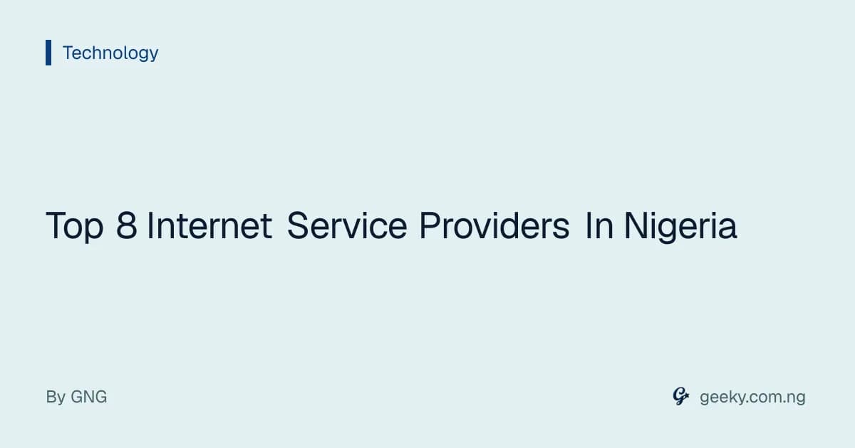 Top 8 Internet Service Providers In Nigeria