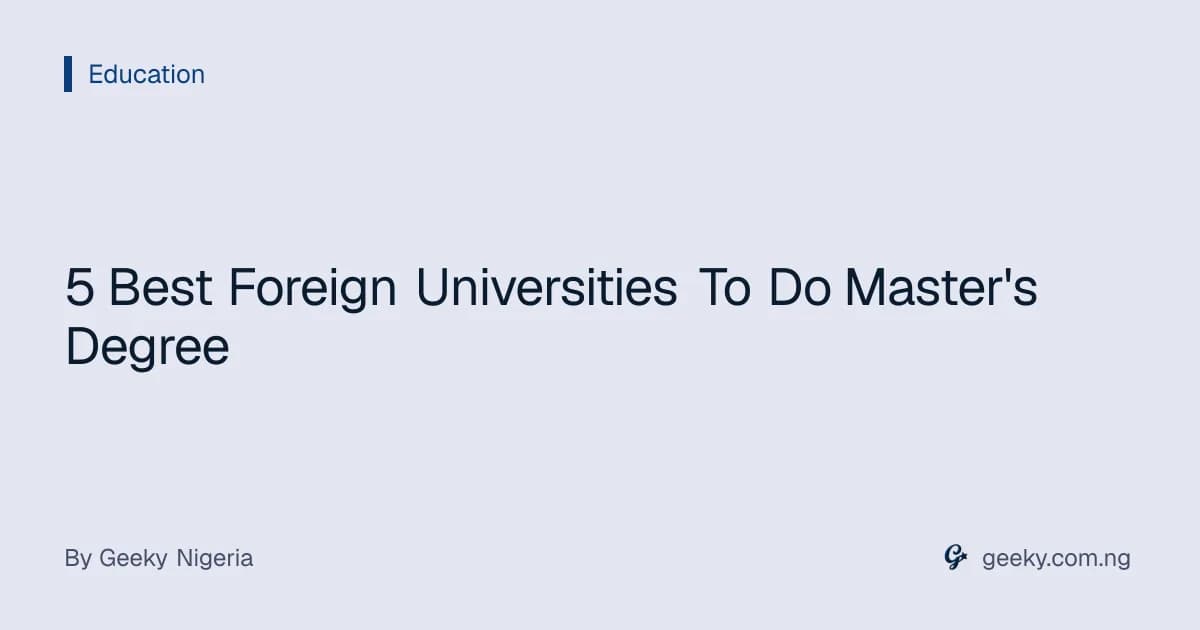 5 Best Foreign Universities To Do Master's Degree