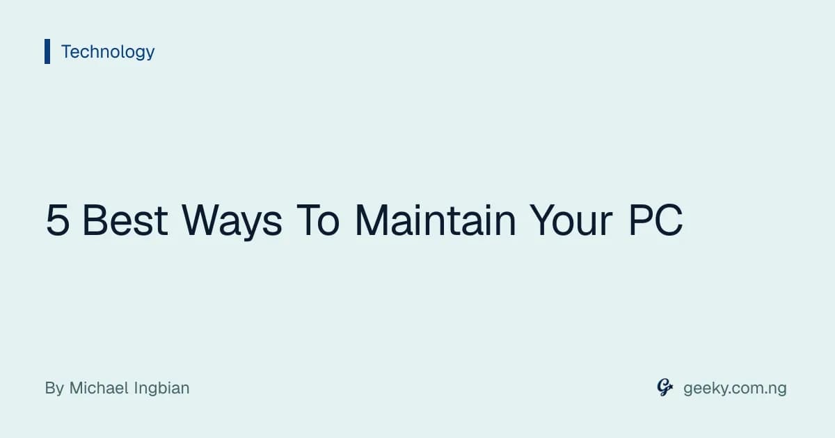 5 Best Ways To Maintain Your PC