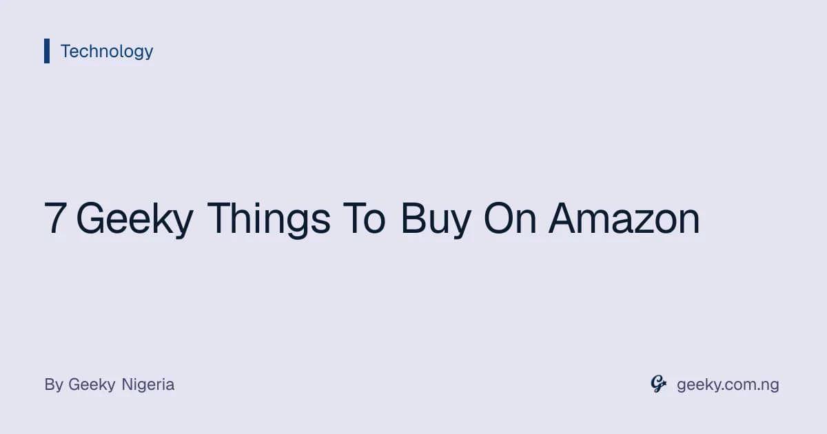 7 Geeky Things To Buy On Amazon