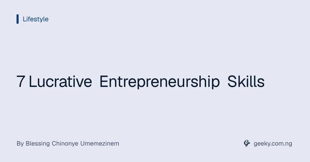 7 Lucrative Entrepreneurship Skills