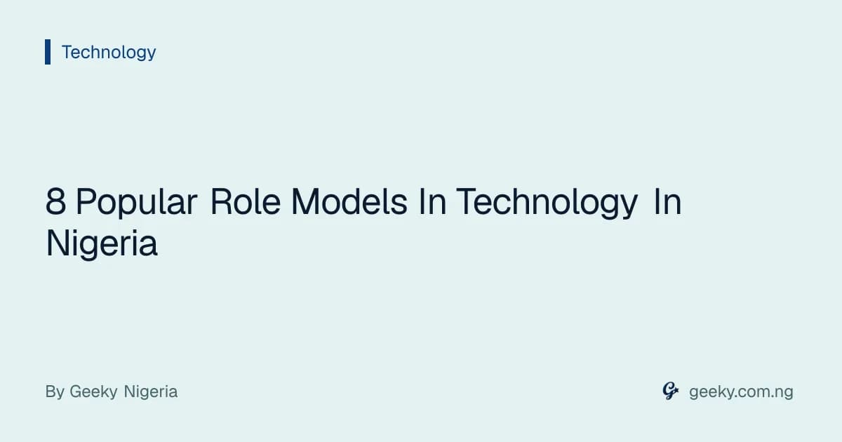 8 Popular Role Models In Technology In Nigeria