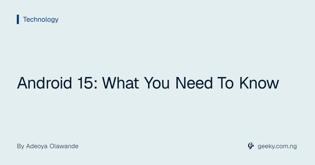Android 15: What You Need To Know