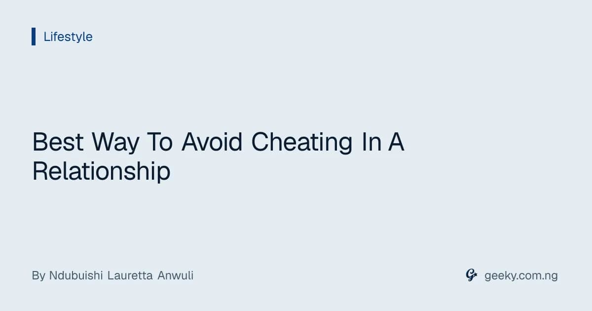 Best Way To Avoid Cheating In A Relationship