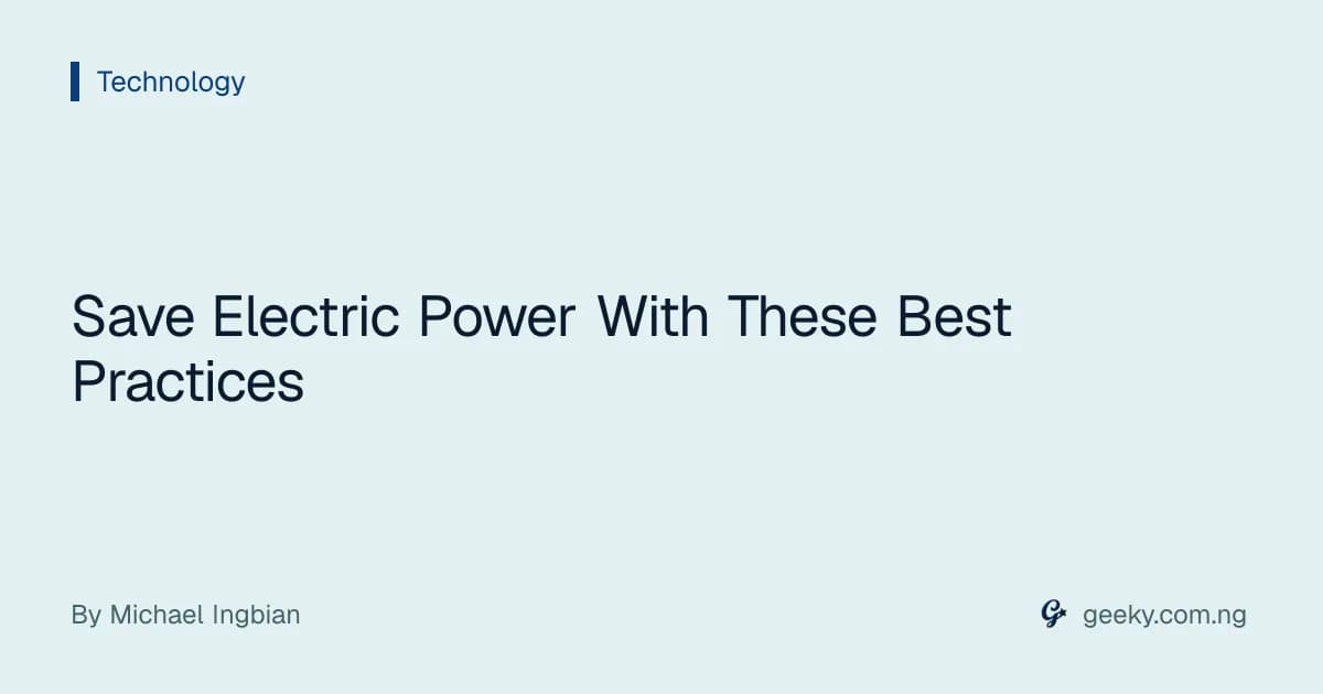 Save Electric Power With These Best Practices