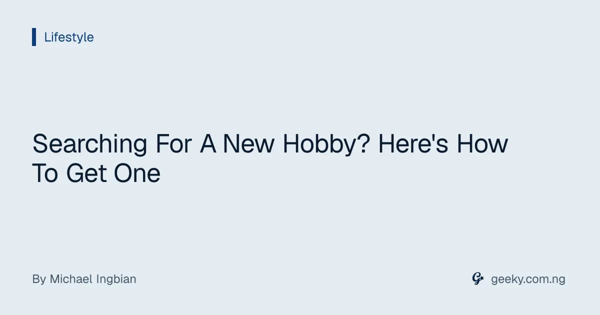 Searching For A New Hobby? Here's How To Get One