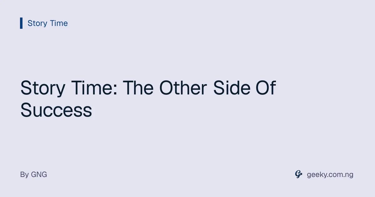 Story Time: The Other Side Of Success