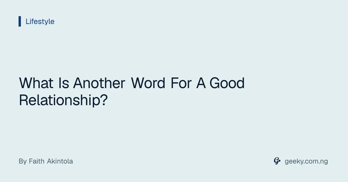 What Is Another Word For A Good Relationship?