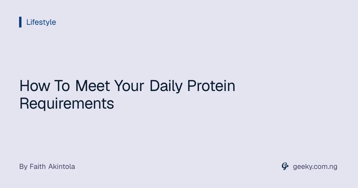 How To Meet Your Daily Protein Requirements