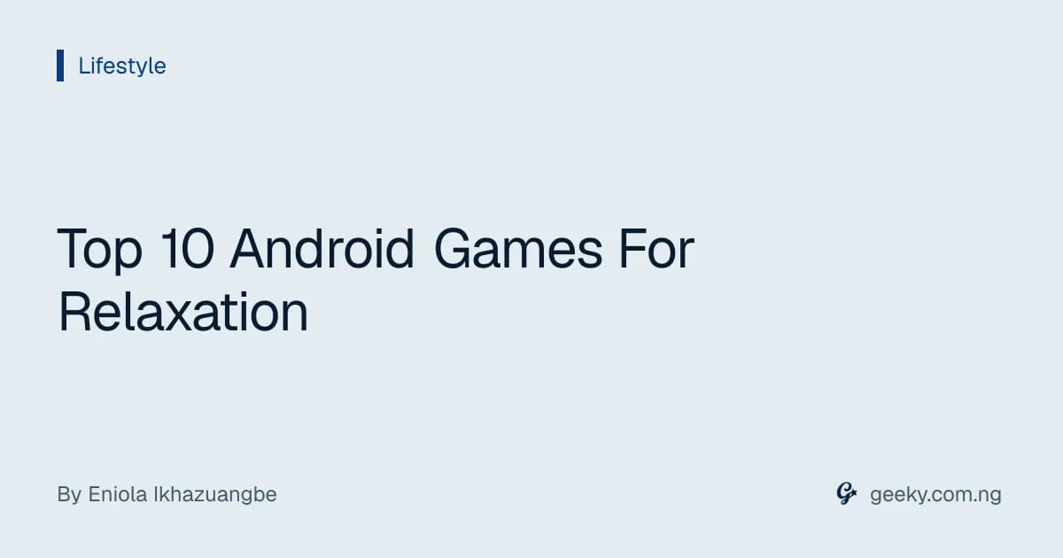 Top 10 Android Games For Relaxation
