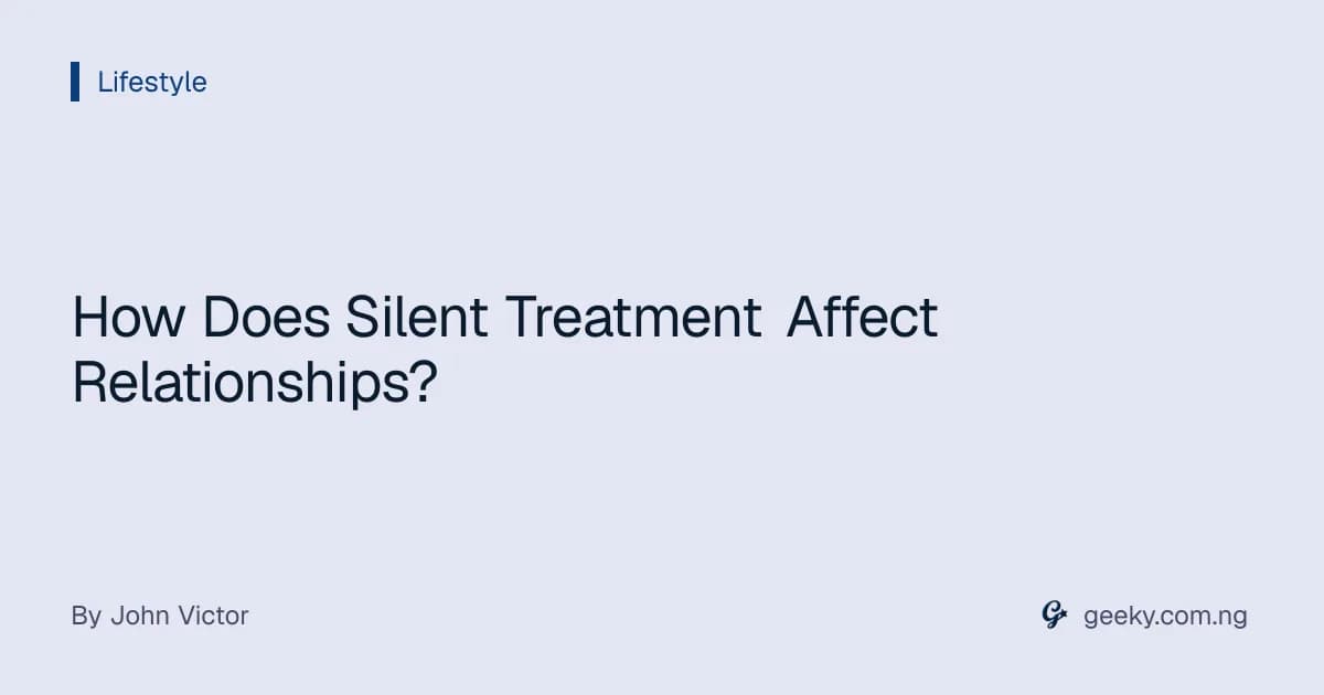 How Does Silent Treatment Affect Relationships?
