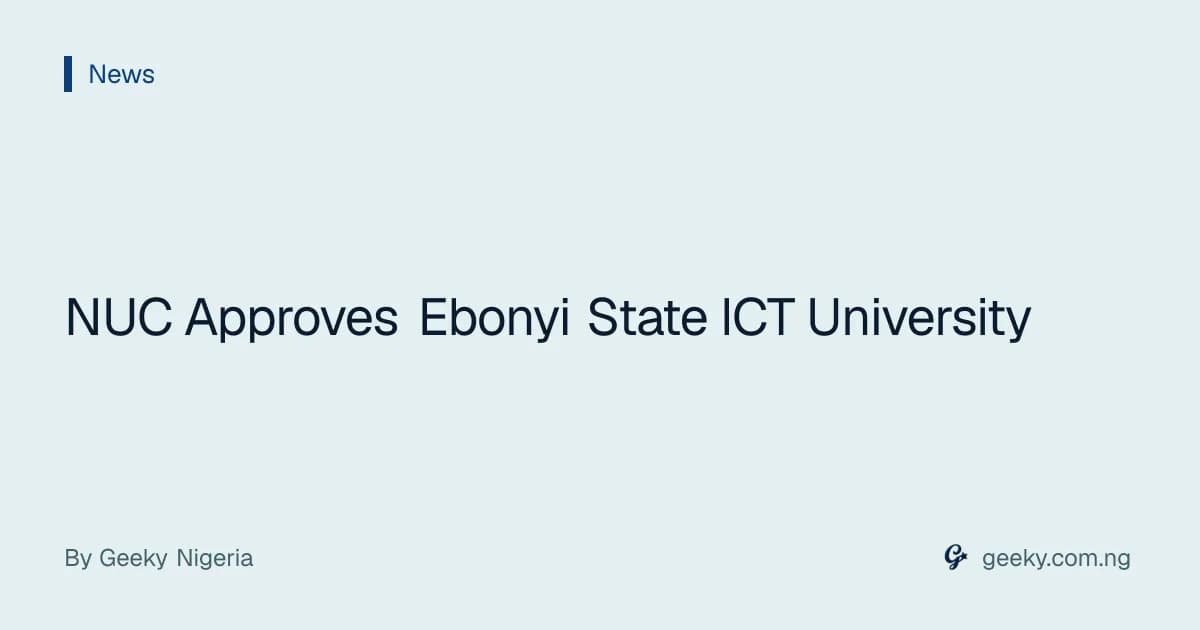 NUC Approves Ebonyi State ICT University