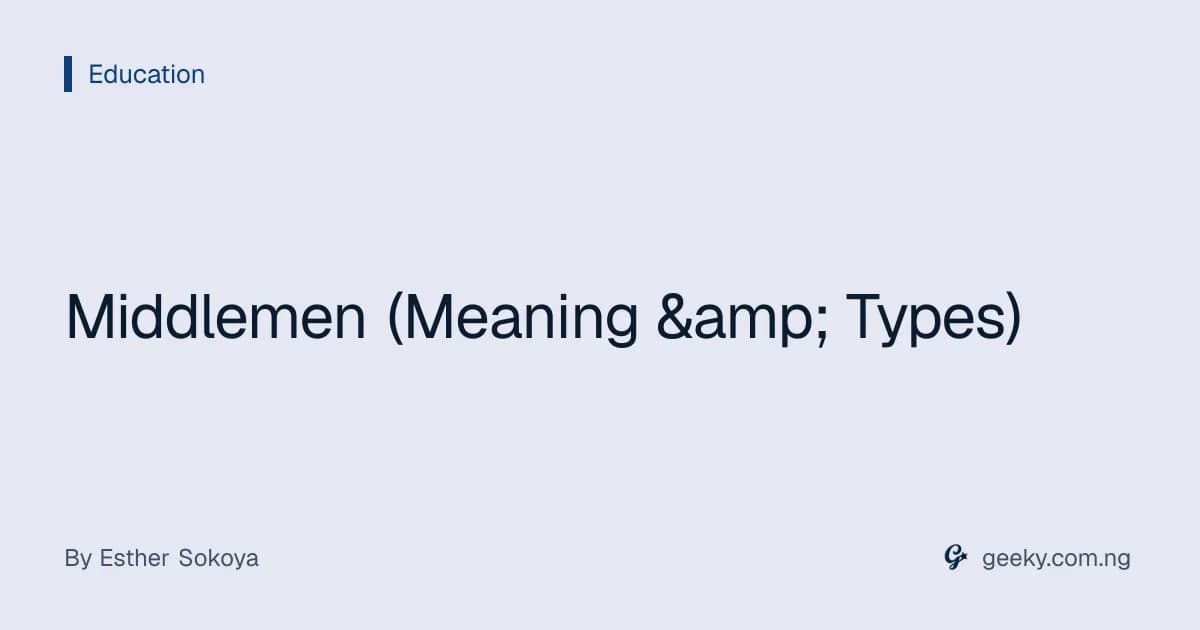 Middlemen (Meaning &amp; Types)