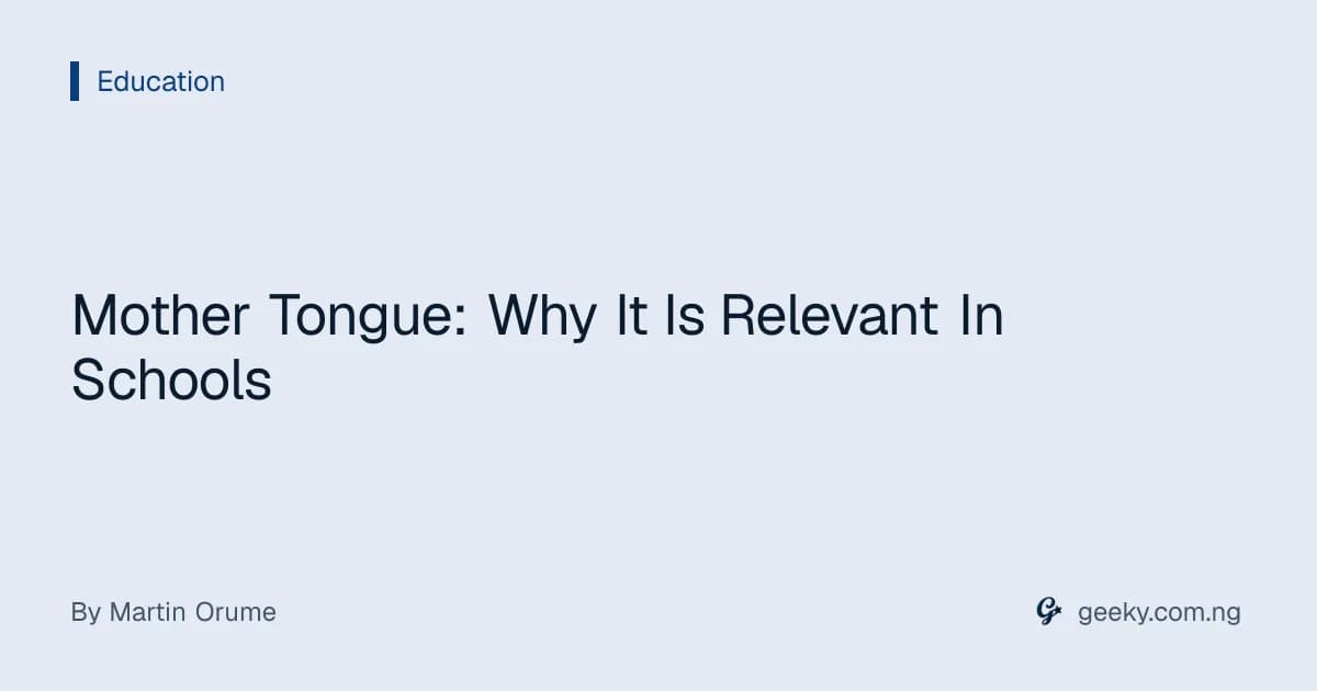 Mother Tongue: Why It Is Relevant In Schools