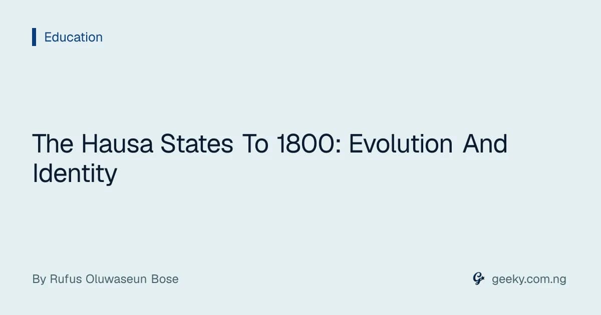 The Hausa States To 1800: Evolution And Identity