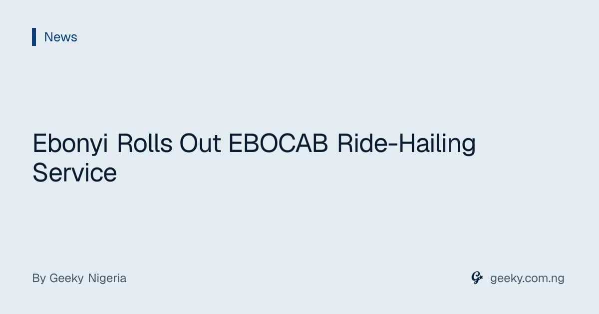 Ebonyi Rolls Out EBOCAB Ride-Hailing Service