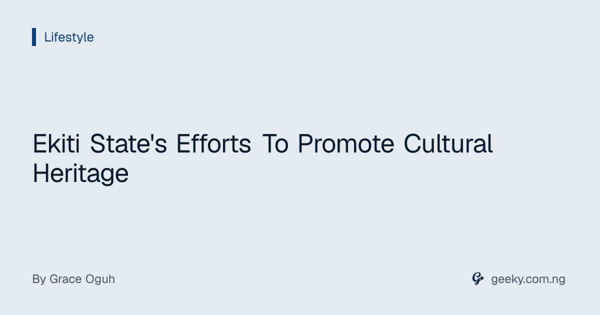 Ekiti State's Efforts To Promote Cultural Heritage
