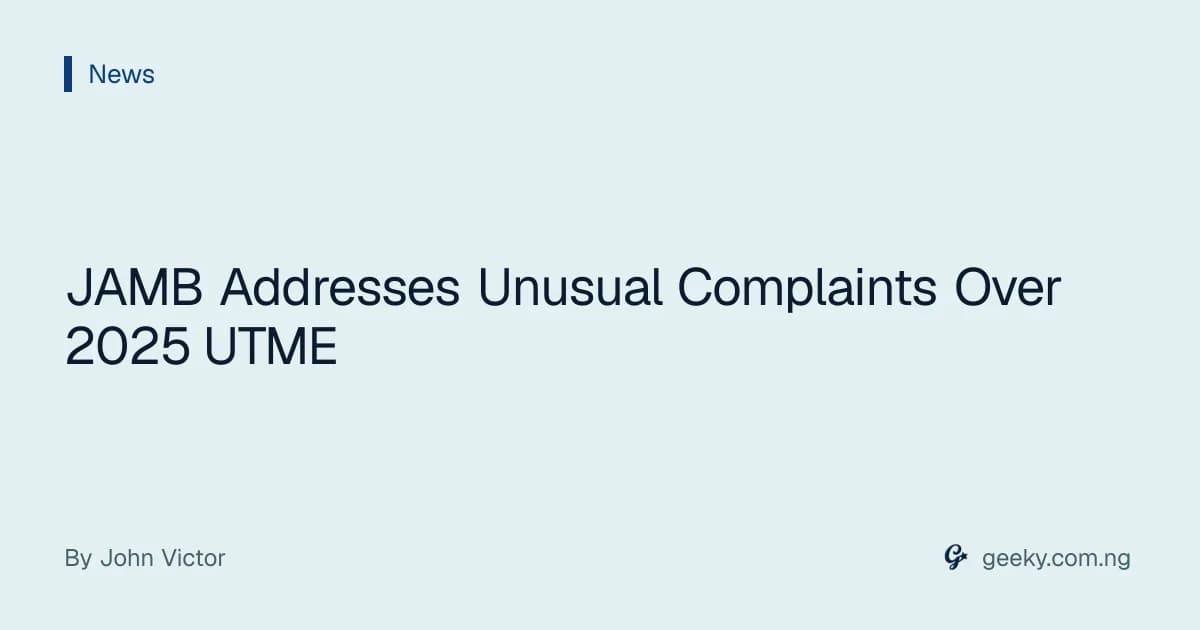 JAMB Addresses Unusual Complaints Over 2025 UTME