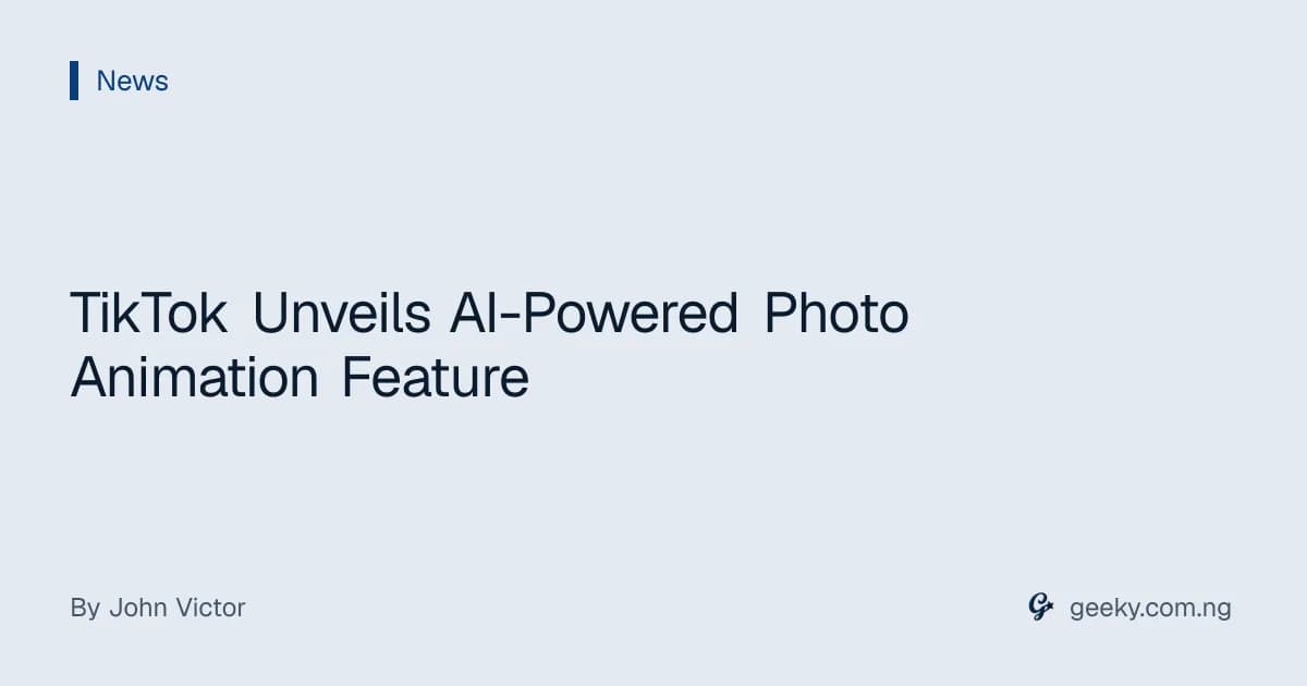 TikTok Unveils AI-Powered Photo Animation Feature