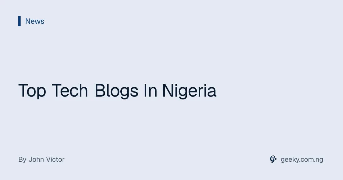 Top Tech Blogs In Nigeria