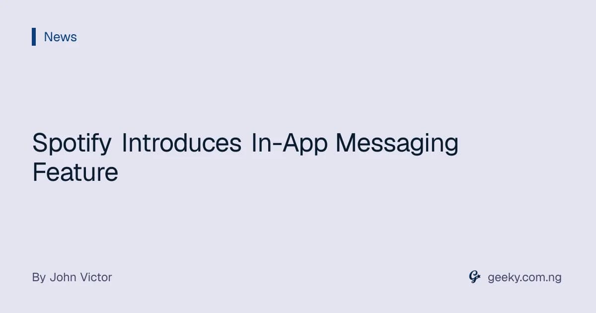 Spotify Introduces In-App Messaging Feature