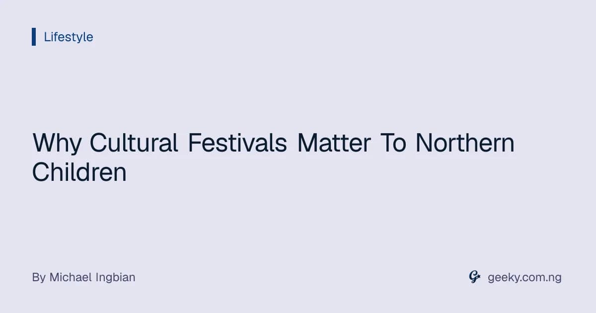 Why Cultural Festivals Matter To Northern Children
