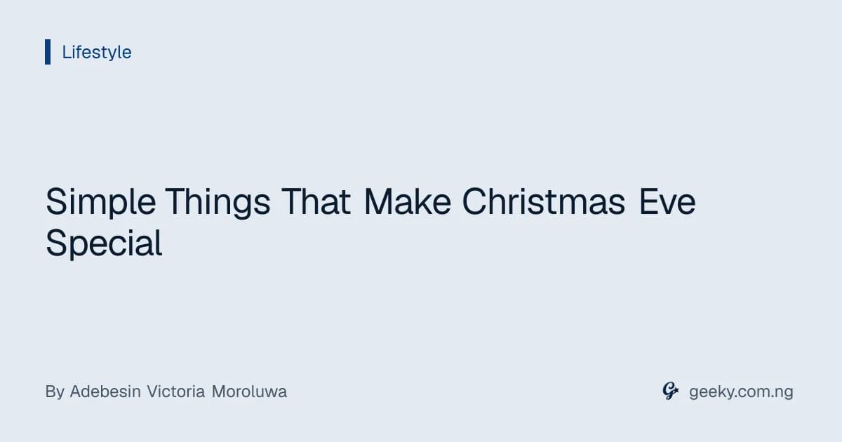 Simple Things That Make Christmas Eve Special