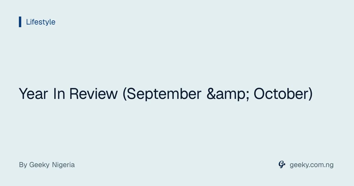 Year In Review (September &amp; October)