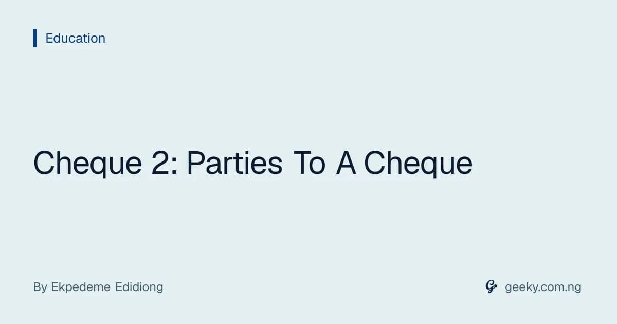 Cheque 2: Parties To A Cheque