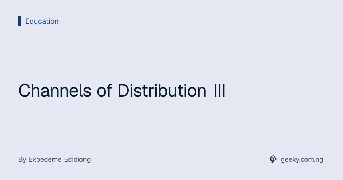 Channels of Distribution III