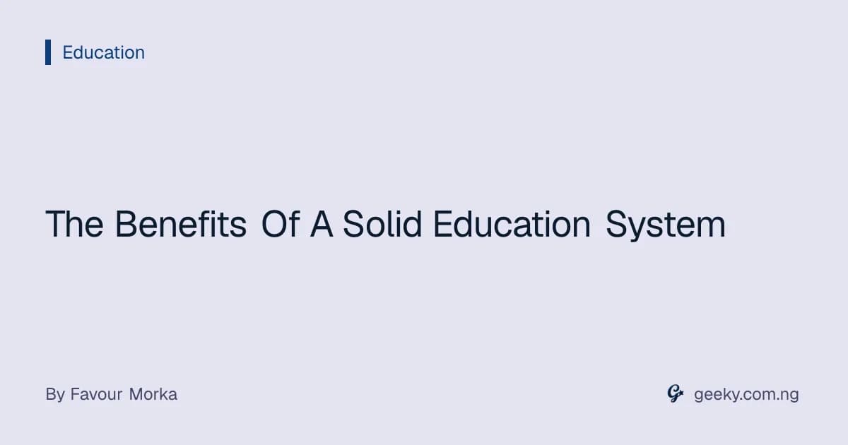 The Benefits Of A Solid Education System